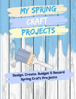 Book cover for My Spring Craft Projects