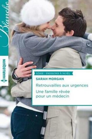 Cover of Retrouvailles Aux Urgences - Une Famille Revee Pour Un Medecin