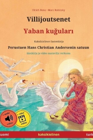 Cover of Villijoutsenet - Yaban kuğuları (suomi - turkki)