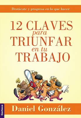 Book cover for 12 Claves Para Triunfar En Tu Trabajo