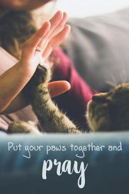 Book cover for Put your paws together and pray