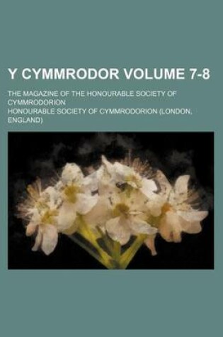 Cover of Y Cymmrodor Volume 7-8; The Magazine of the Honourable Society of Cymmrodorion