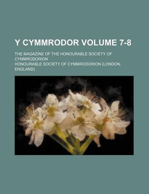 Book cover for Y Cymmrodor Volume 7-8; The Magazine of the Honourable Society of Cymmrodorion