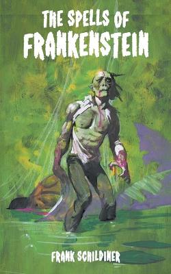 Book cover for The Spells of Frankenstein