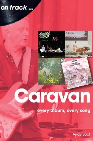 Cover of Caravan: Every Album, Every Song