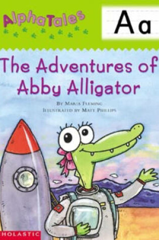 Cover of Alphatales (Letter A: The Adventures of Abby the Alligator)