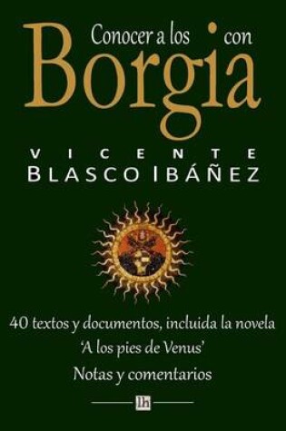 Cover of Conocer a los Borgia con Vicente Blasco Ibanez