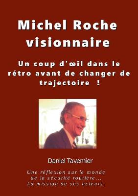 Book cover for Michel Roche Visionnaire en securite routiere