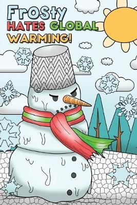 Book cover for Frosty Hates Global Warming!