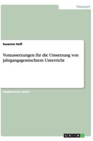 Cover of Voraussetzungen fur die Umsetzung von jahrgangsgemischtem Unterricht