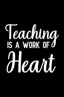 Book cover for Teaching is a work of heart