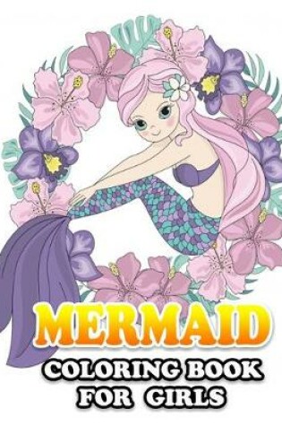 Cover of Mermaid Coloring Book for Girls