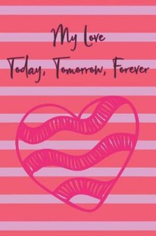 Cover of My Love Today, Tomorrow, Forever