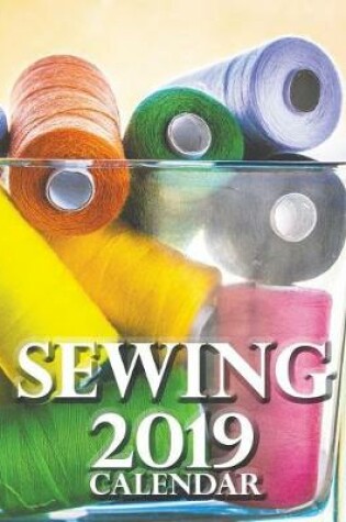 Cover of Sewing 2019 Calendar