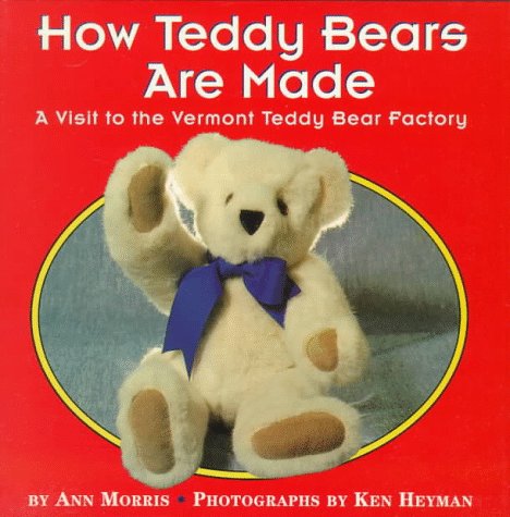 Book cover for How Teddy Bears Are Made: A Visit to the Vermont Teddy Bear Factory
