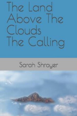 Cover of The Land Above The Clouds - The Calling