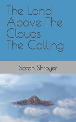 Book cover for The Land Above The Clouds - The Calling