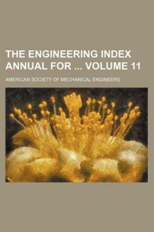 Cover of The Engineering Index Annual for Volume 11