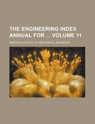 Book cover for The Engineering Index Annual for Volume 11