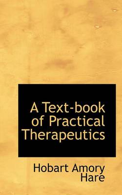 Book cover for A Text-Book of Practical Therapeutics