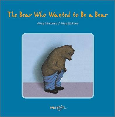 Book cover for The Bear Who Wanted to Be a Bear