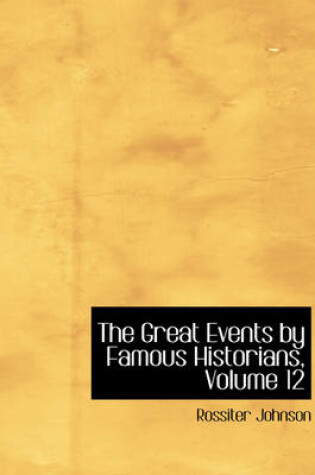 Cover of The Great Events by Famous Historians, Volume 12