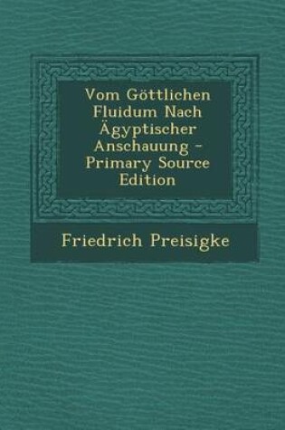 Cover of Vom Gottlichen Fluidum Nach Agyptischer Anschauung