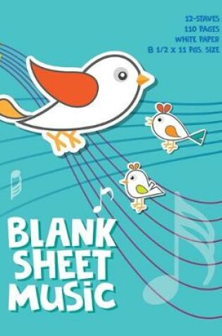 Cover of Lovely Bird Blank Sheet Music Notebook