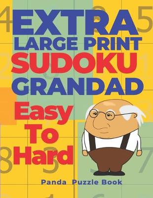 Book cover for Extra Large Print SUDOKU Grandad Easy To Hard