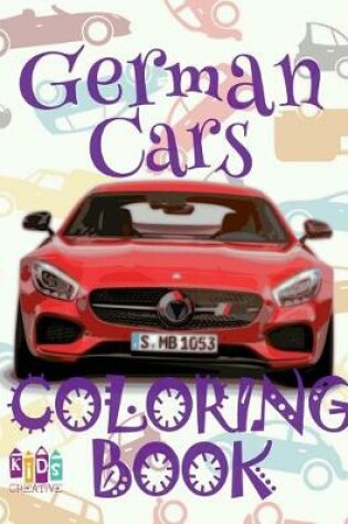 Cover of &#9996; German Cars &#9998; Cars Coloring Book Boys &#9998; Coloring Book 1st Grade &#9997; (Coloring Book Bambini) 2018 Cars
