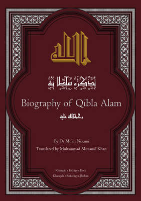 Book cover for Biography of Qibla Alam; His Ancestors, Descendants and Devotees