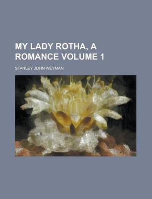 Book cover for My Lady Rotha, a Romance Volume 1