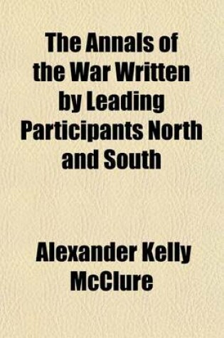 Cover of The Annals of the War Written by Leading Participants North and South