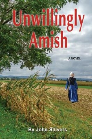 Cover of Unwillingly Amish