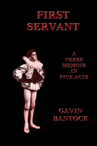 Cover of FIRST SERVANT, A Verse Memoir in Five Acts