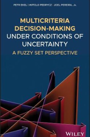 Cover of Multicriteria Decision-Making under Conditions of Uncertainty - A Fuzzy Set Perspective