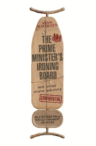 Cover of The Prime Minister's Ironing Board and Other State Secrets