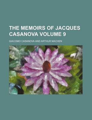 Book cover for The Memoirs of Jacques Casanova Volume 9