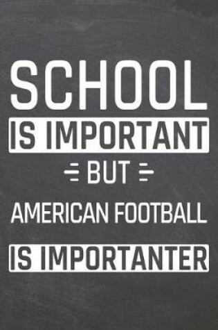 Cover of School is important but American Football is importanter
