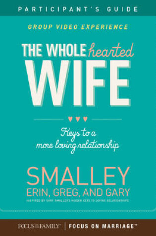 Cover of Wholehearted Wife, The: Participants Guide