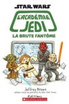 Book cover for Star Wars: l'Académie Jedi: N° 3 - La Brute Fantôme