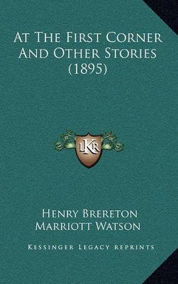 Book cover for At The First Corner And Other Stories (1895)