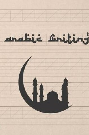 Cover of Arabic Writing