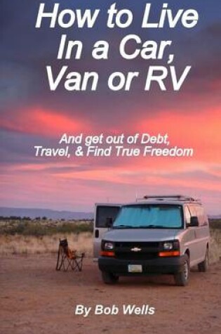 Cover of How to Live In a Car, Van, or RV