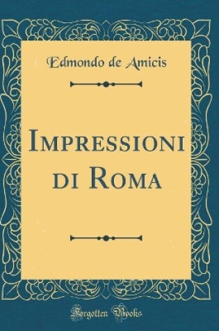 Cover of Impressioni Di Roma (Classic Reprint)