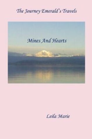 Cover of The Journey Emerald's Travels Mines And Hearts
