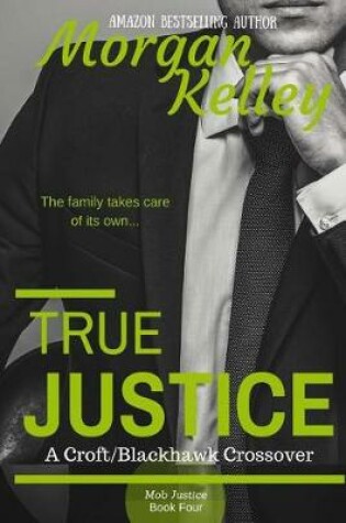 Cover of True Justice-- a Croft Mob Family/FBI Crossover