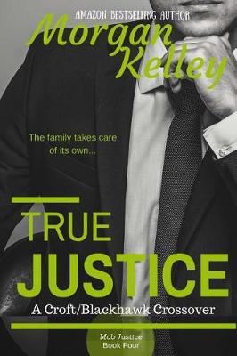 Cover of True Justice-- a Croft Mob Family/FBI Crossover