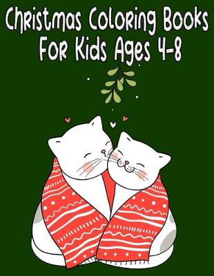 Book cover for Christmas Coloring Books For Kids Ages 4-8