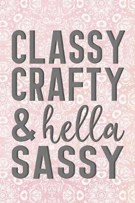 Book cover for Classy, Crafty & Hella Sassy